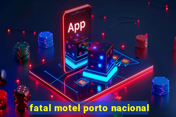 fatal motel porto nacional